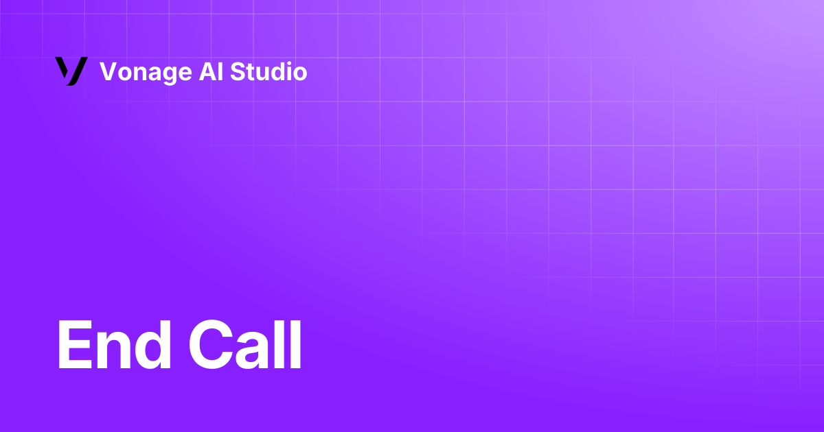 End Call | Vonage AI Studio