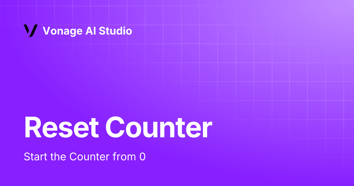 Reset Counter | Vonage AI Studio